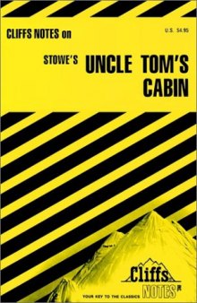 Cliffs notes on Stowe's Uncle Tom's cabin