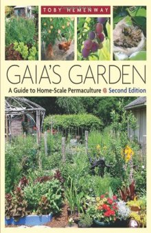 Gaia's Garden, Second Edition: A Guide To Home-Scale Permaculture