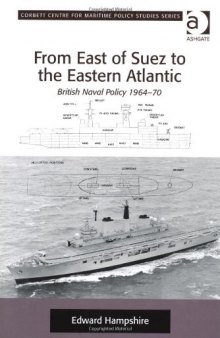 From East of Suez to the Eastern Atlantic: British Naval Policy 1964-70
