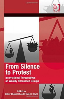 From Silence to Protest: International Perspectives on Weakly Resourced Groups