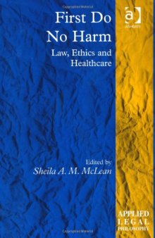 First Do No Harm: Law, Ethics, And Healthcare (Applied Legal Philosophy)