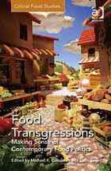 Food transgressions : making sense of contemporary food politics