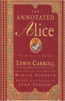 The annotated Alice: Alice's adventures in Wonderland & Through the looking-glass