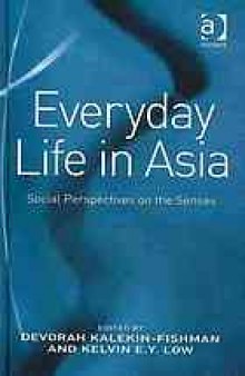 Everyday life in Asia : social perspectives on the senses