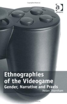 Ethnographies of the Videogame  