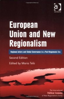 European Union and new regionalism: regional actors and global governance in a post-hegemonic era