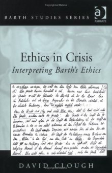 Ethics in Crisis: Interpreting Barth's Ethics (Barth Studies)