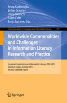 Worldwide Commonalities and Challenges in Information Literacy Research and Practice: European Conference on Information Literacy, ECIL 2013 Istanbul, Turkey, October 22-25, 2013 Revised Selected Papers
