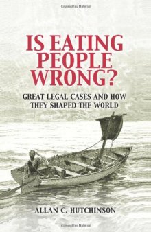 Is Eating People Wrong? Great Legal Cases and How They Shaped the World  