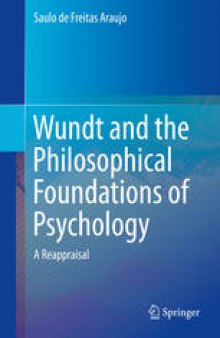 Wundt and the Philosophical Foundations of Psychology : A Reappraisal 