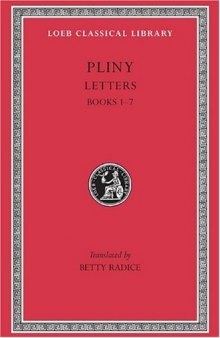 Letters, Volume I: Books 1-7 (Loeb Classical Library)