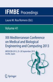 XIII Mediterranean Conference on Medical and Biological Engineering and Computing 2013: MEDICON 2013, 25-28 September 2013, Seville, Spain