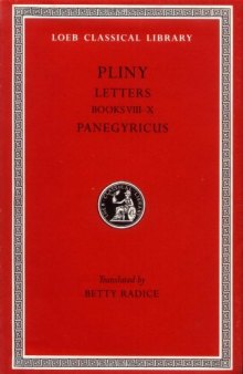 Letters, Volume II: Books 8-10. Panegyricus (Loeb Classical Library)