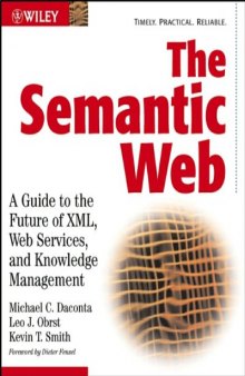 The Semantic Web: A Guide to the Future of XML, Web Services, and Knowledge Management