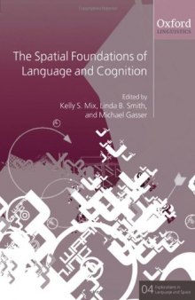 The Spatial Foundations of Cognition and Language: Thinking Through Space (Explorations in Language and Space)