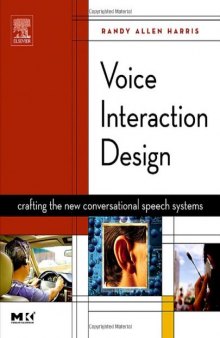 Voice interaction design: crafting the new conversational speech systems