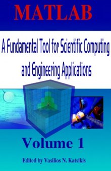 Vol.1. MATLAB: a fundamental tool for scientific computing and engineering applications