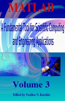 Vol.3. MATLAB: a fundamental tool for scientific computing and engineering applications