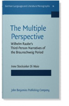 The Multiple Perspective: Wilhelm Raabe's Third-Person Narratives of the Braunschweig Period