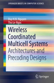 Wireless Coordinated Multicell Systems: Architectures and Precoding Designs