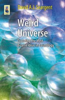 Weird Universe: Exploring the Most Bizarre Ideas in Cosmology