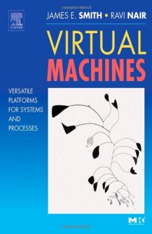 Virtual Machines - Versatile Platforms for Systems and Processes