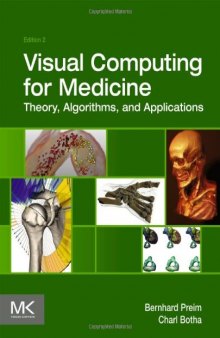 Visual Computing for Medicine. Theory, Algorithms, and Applications