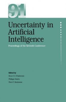 Uncertainty in Artificial Intelligence : proceedings of the seventh conference (1991) : July 13-15, 1991 : Seventh Conference on Uncertainty in Artificial Intelligence, University of California at Los Angeles