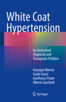 White Coat Hypertension: An Unresolved Diagnostic and Therapeutic Problem