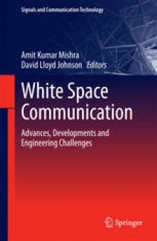 White Space Communication: Advances, Developments and Engineering Challenges