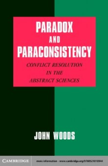 Paradox and Paraconsistency : Conflict Resolution in the Abstract Sciences