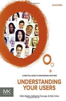 Understanding Your Users, Second Edition: A Practical Guide to User Research Methods