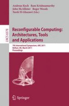 Reconfigurable Computing: Architectures, Tools and Applications: 7th International Symposium, ARC 2011, Belfast, UK, March 23-25, 2011. Proceedings