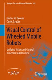 Visual Control of Wheeled Mobile Robots: Unifying Vision and Control in Generic Approaches
