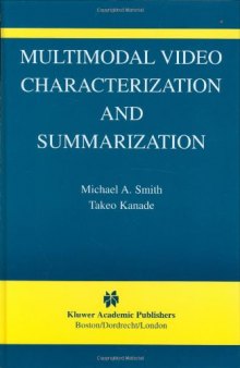 Multimodal Video Characterization and Summarization (The International Series in Video Computing)