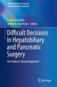 Difficult Decisions in Hepatobiliary and Pancreatic Surgery: An Evidence-Based Approach