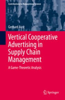 Vertical Cooperative Advertising in Supply Chain Management: A Game-Theoretic Analysis