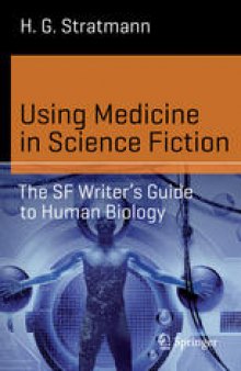 Using Medicine in Science Fiction: The SF Writer’s Guide to Human Biology