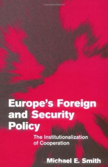 Europe's Foreign and Security Policy: The Institutionalization of Cooperation (Themes in European Governance)