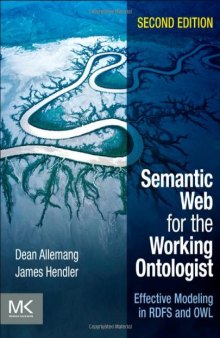 Semantic Web for the Working Ontologist: Effective Modeling in RDFS and OWL