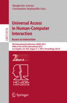 Universal Access in Human-Computer Interaction. Access to Interaction: 9th International Conference, UAHCI 2015, Held as Part of HCI International 2015, Los Angeles, CA, USA, August 2-7, 2015, Proceedings, Part II