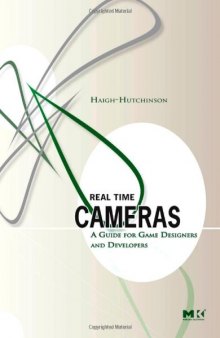 Real-time cameras: a guide for game designers and developers