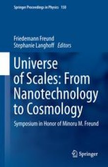 Universe of Scales: From Nanotechnology to Cosmology: Symposium in Honor of Minoru M. Freund