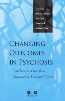 Changing Outcomes in Psychosis: Collaborative Cases from Practitioners, Users and Carers