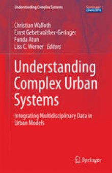 Understanding Complex Urban Systems: Integrating Multidisciplinary Data in Urban Models