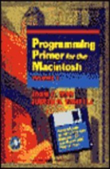 Programming Primer for the Macintosh®. Volume 1