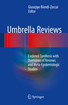 Umbrella Reviews: Evidence Synthesis with Overviews of Reviews and Meta-Epidemiologic Studies