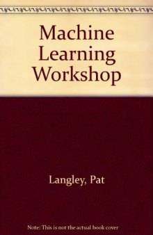 Proceedings of the Fourth International Workshop on MACHINE LEARNING. June 22–25, 1987 University of California, Irvine