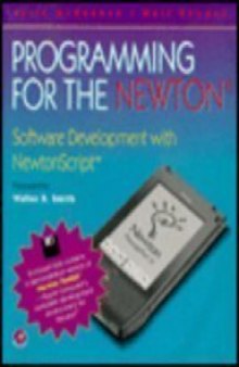 Programming for the Newton®. Software Development with Newtonscript™