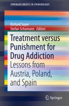 Treatment versus Punishment for Drug Addiction: Lessons from Austria, Poland, and Spain
